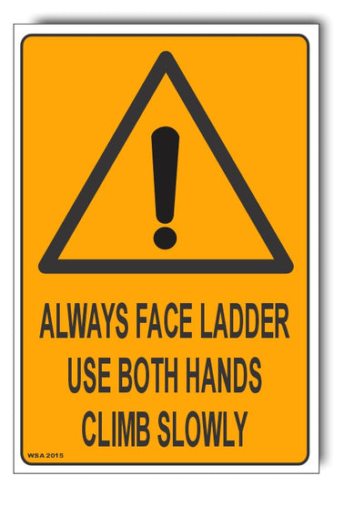 Always Face Ladder, Use Both Hands, Climb Slowly Warning Sign