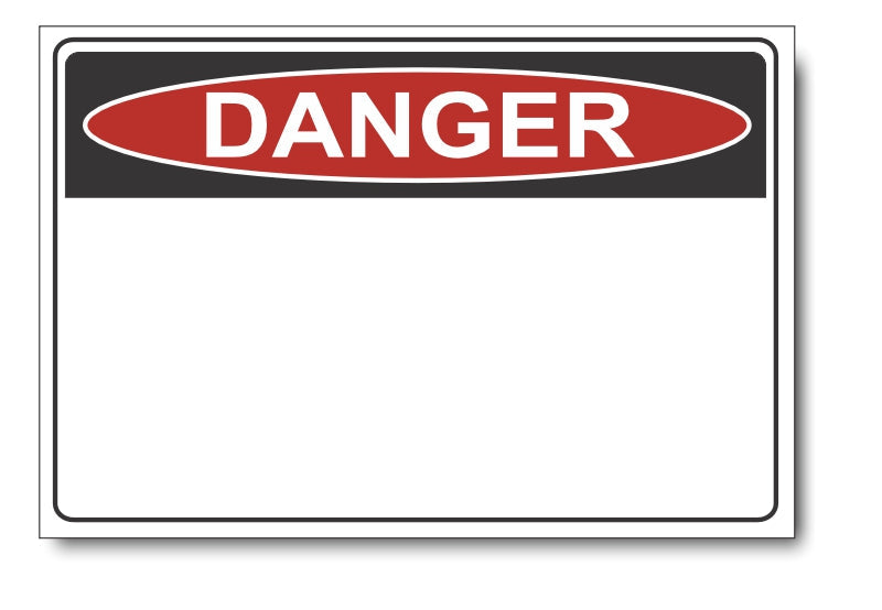 Blank Custom Danger Safety Sign - Add your text here...