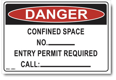 Danger Confined Space, No:.......Entry Permit Required Call: ........Sign