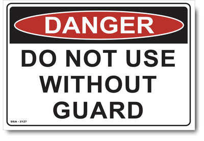 Danger Do Not Use, Without Guard Sign
