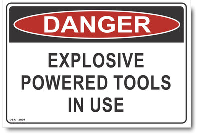 Danger Explosive Powered Tools In Use Sign