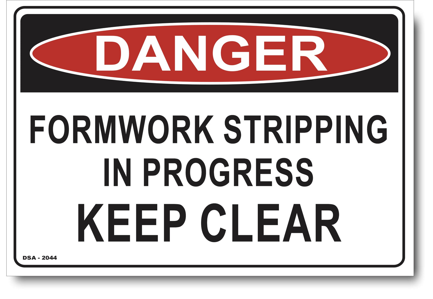 Danger Formwork Stripping In Progress, Keep Clear Sign