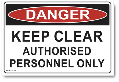 Danger Keep Clear, Authorised Personnel Only Sign