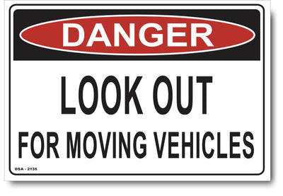Danger Look Out, For Moving Vehicles Sign