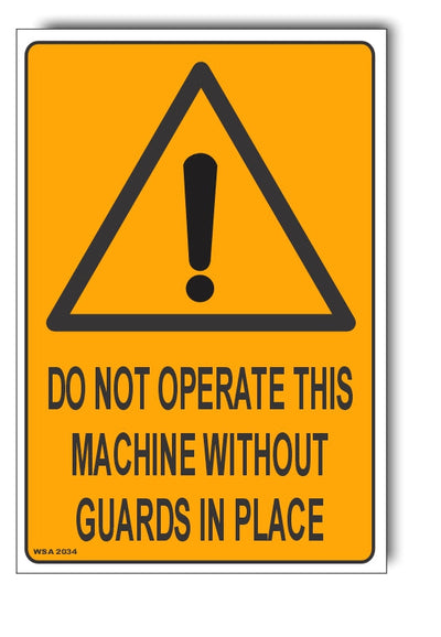 Do Not Operate This Machine Without Guards In Place Warning Sign