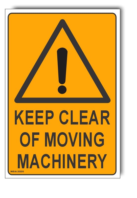 Keep Clear Of Moving Machinery Warning Sign