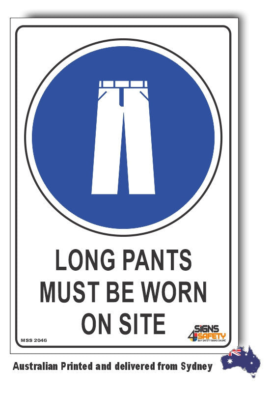 Long Pants Must Be Worn On Site Sign
