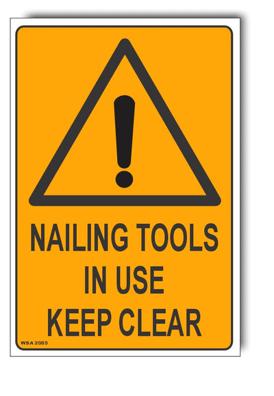 Nailing Tools In Use, Keep Clear Warning Sign