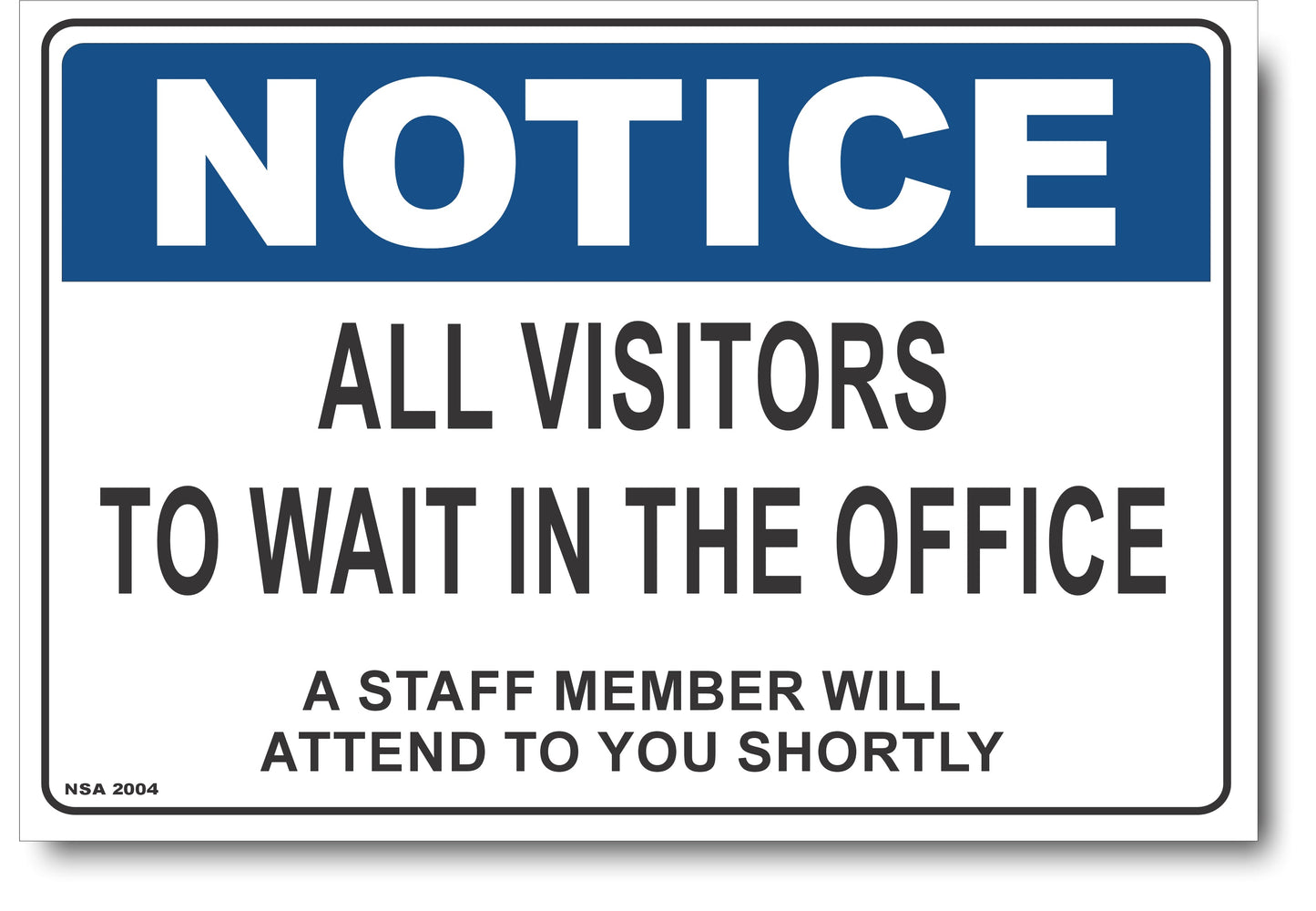 Notice - All Visitors To Wait In The Office Sign