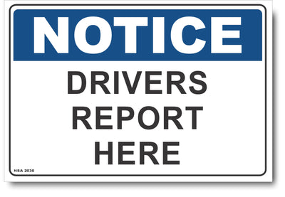 Notice - Drivers Report Here Sign