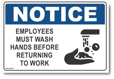 Notice - Employees Must Wash Hands Before Returning To Work Sign