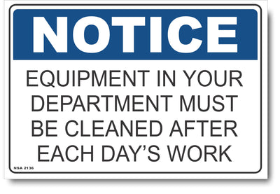 Notice - Equipment In Your Department Must Be Cleaned After Each Day's Work Sign