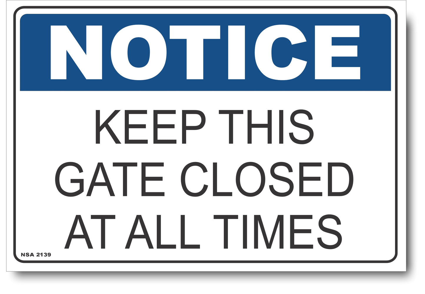 Notice - Keep This Gate Closed At All Times Sign