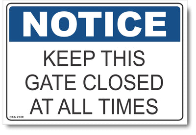 Notice - Keep This Gate Closed At All Times Sign