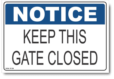 Notice - Keep This Gate Closed Sign