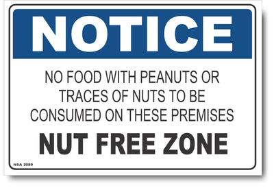Notice - No Food With Peanuts Or Traces Of Nuts To Be Consumed On These Premises, Nut Free Zone Sign