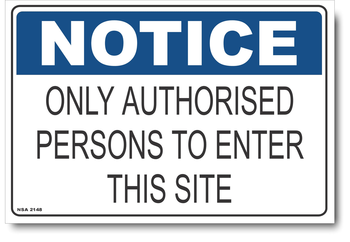 Notice - Only Authorised Persons To Enter This Site Sign