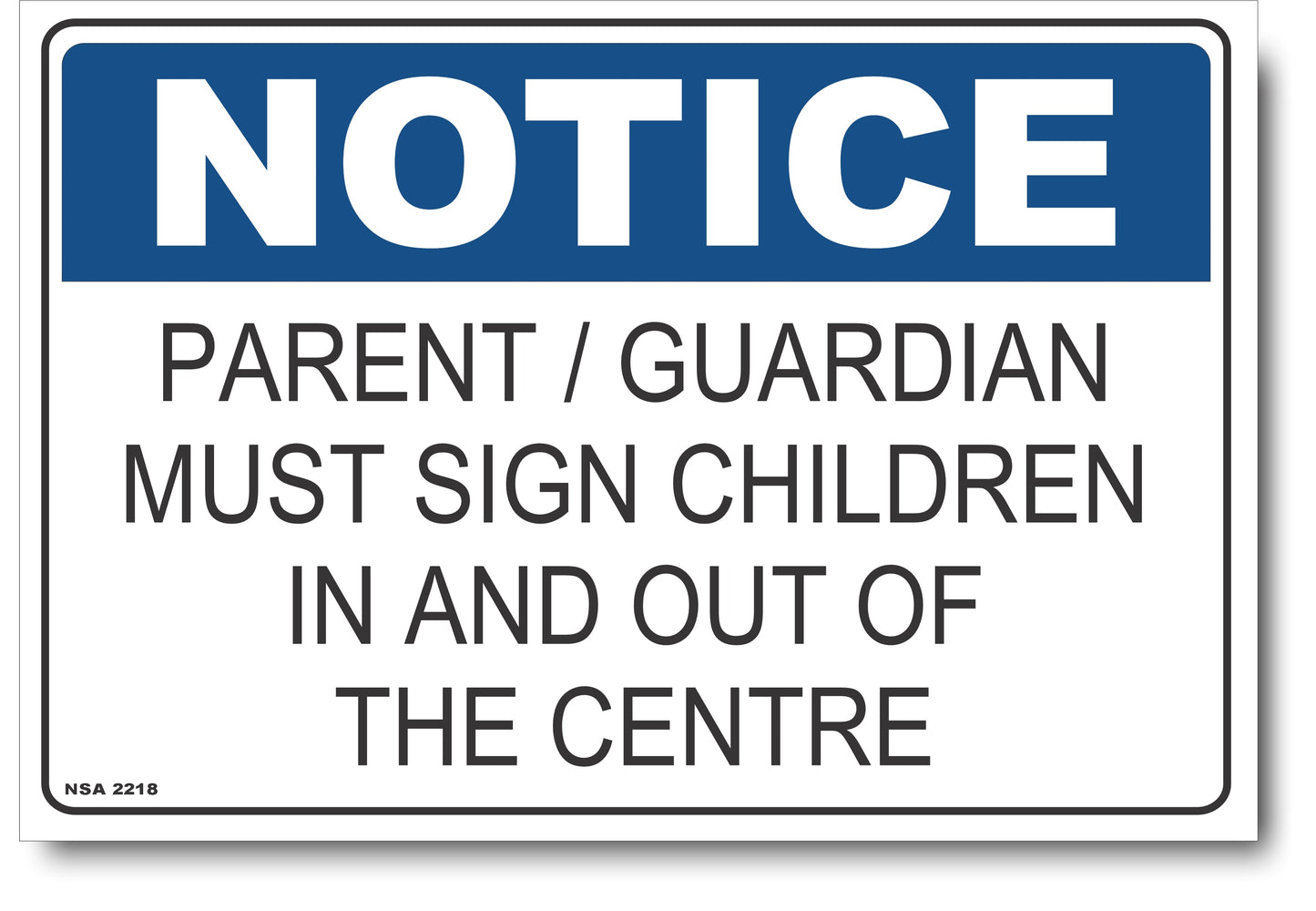 Notice - Parent / Guardian Must Sign Children In And Out Of Centre Sign
