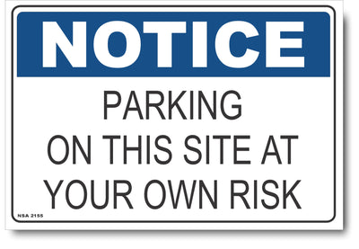Notice - Parking On This Site At Your Own Risk Sign