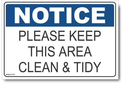 Notice - Please Keep This Area Clean & Tidy Sign