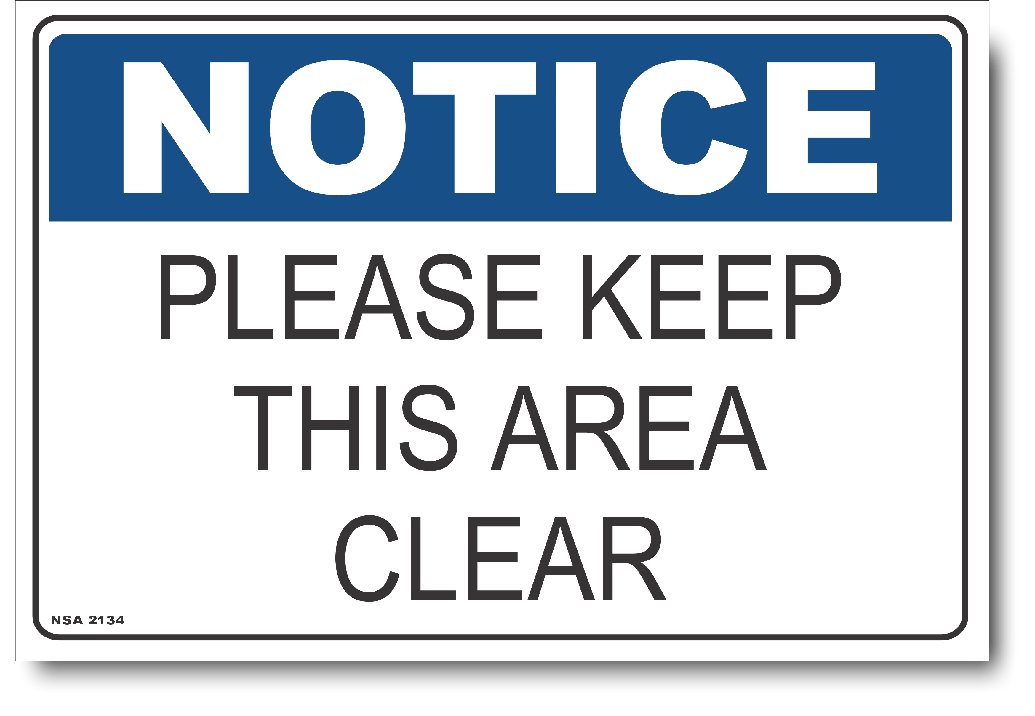 Notice - Please Keep This Area Clear Sign – Signs4Safety