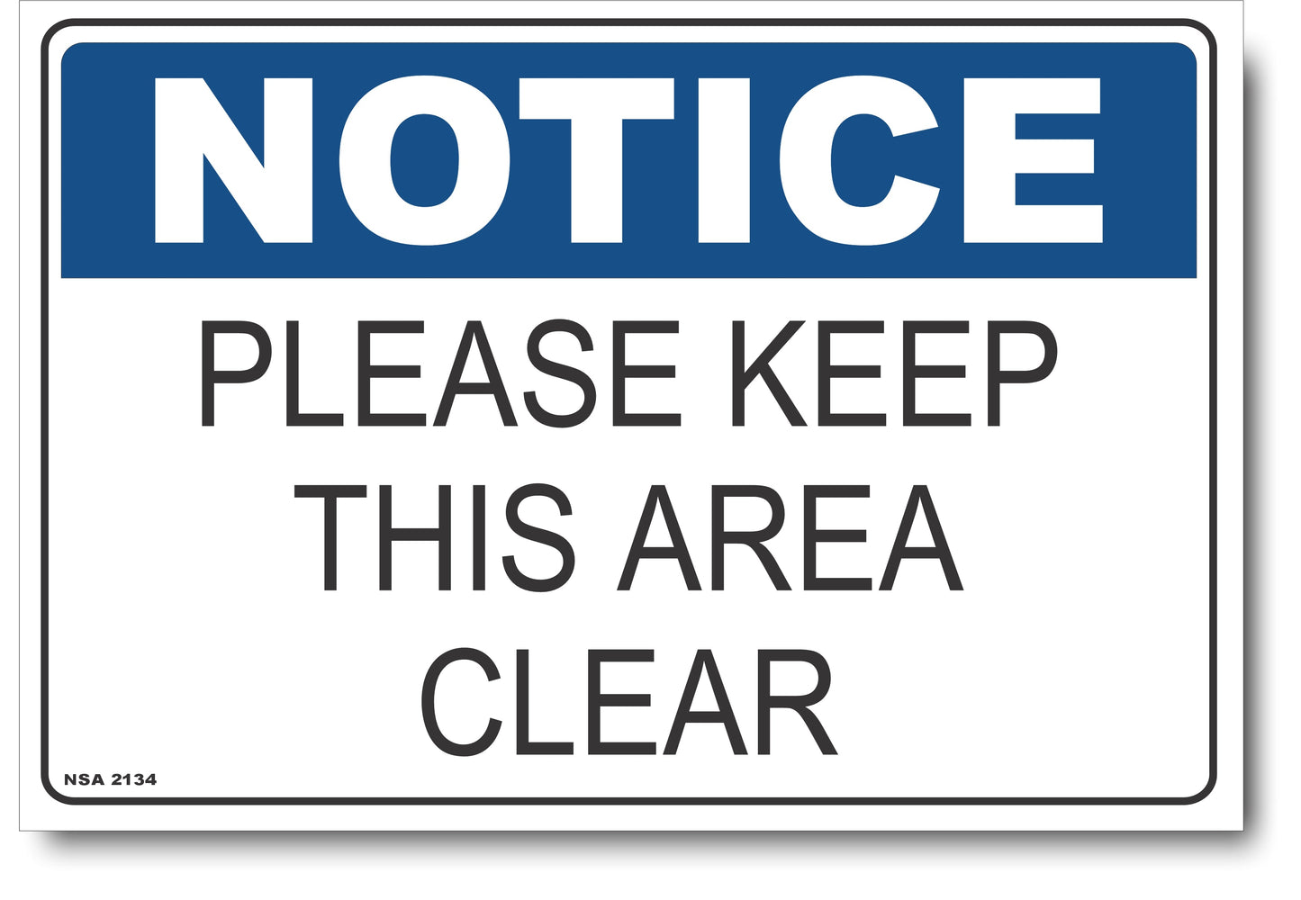 Notice - Please Keep This Area Clear Sign