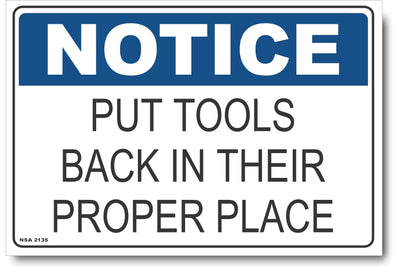 Notice - Put Tools Back In Their Proper Place Sign