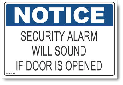 Notice - Security Alarm Will Sound If Door Is Opened Sign