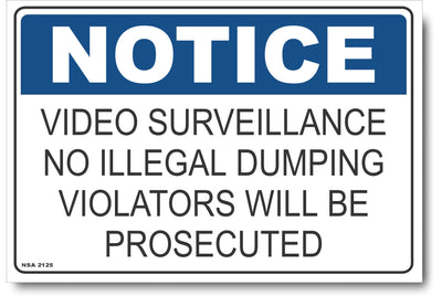 Notice - Video Surveillance, No Illegal Dumping, Violators Will Be Prosecuted Sign
