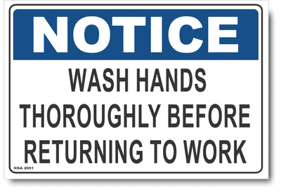 Notice - Wash Hands Thoroughly Before Returning To Work Sign