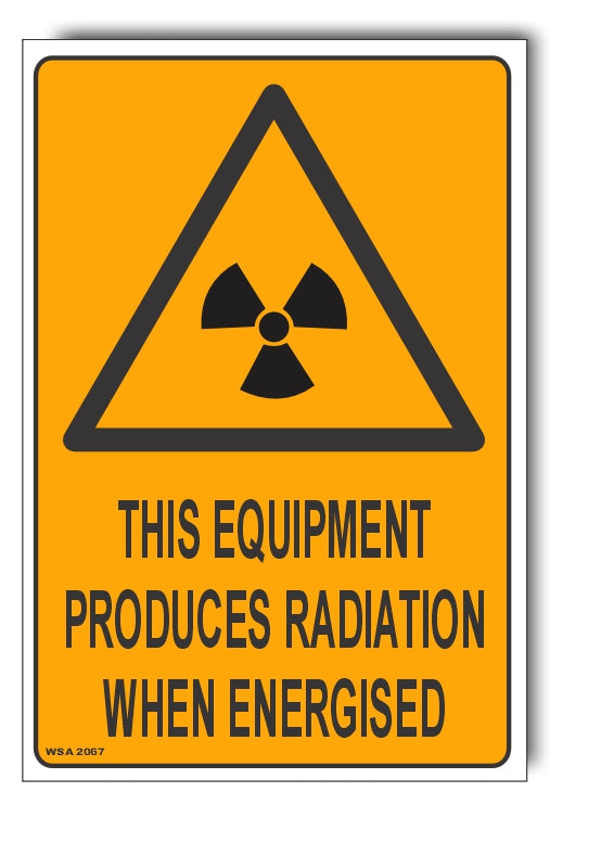 This Equipment Produces Radioactive When Energised Warning Sign