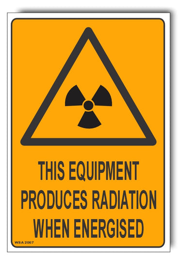 This Equipment Produces Radioactive When Energised Warning Sign