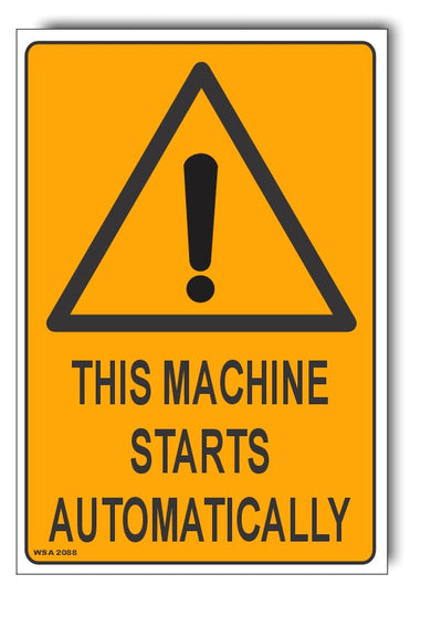 This Machine Starts Automatically Warning Sign