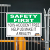 100% Accident Free, Help Us Make It A Reality - Safety First Sign