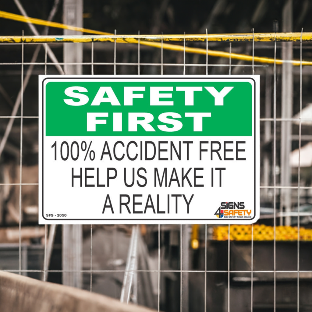 100% Accident Free, Help Us Make It A Reality - Safety First Sign