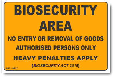 Biosecurity Area - No Entry, Or Removal, Heavy Penalties Sign