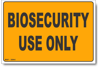 Biosecurity Use Only Sign