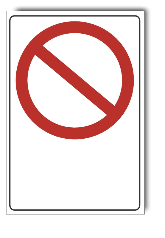 Blank Custom Prohibitive Safety Sign - Add your text here...