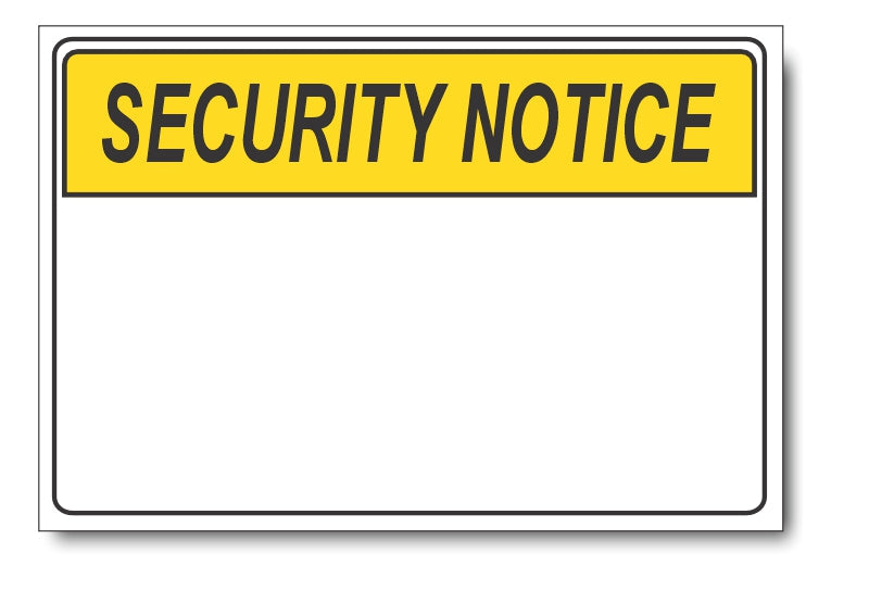 Blank Custom Security Notice Sign - Add your text here...