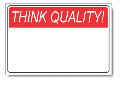 Blank Custom Think Quality Sign - Add your text here...