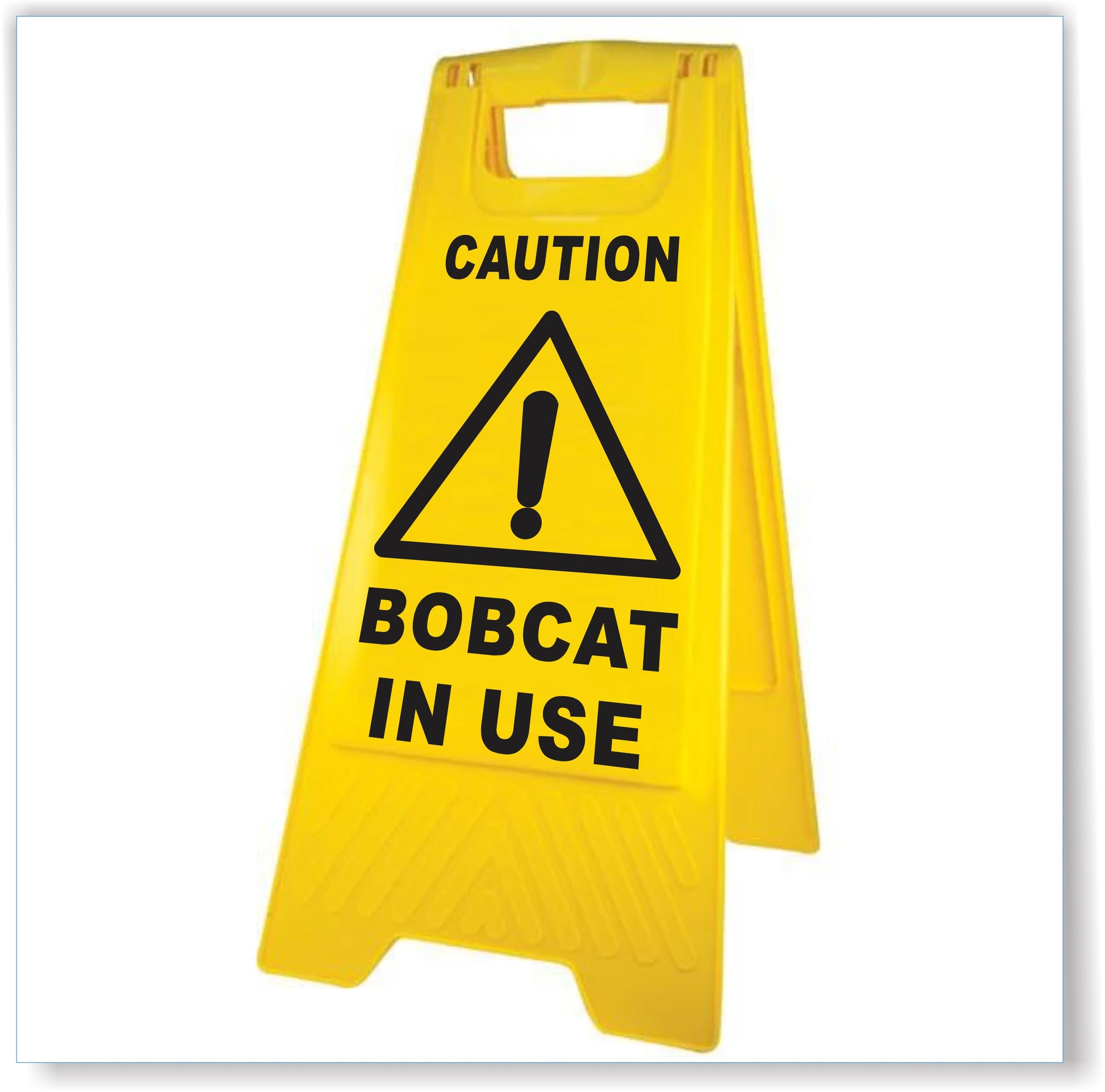 Caution, Bobcat In Use A-Frame Stand