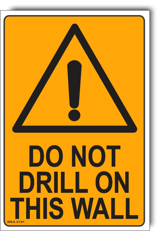 Caution - Do Not Drill On This Wall Sign