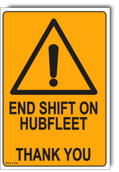 Caution - End Shift On Hubfleet - Thank You Sign