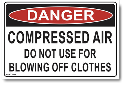 Danger Compressed Air, Do Not Use For, Blowing Off Clothes Sign