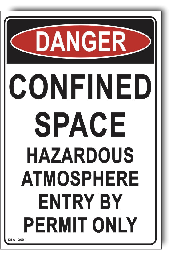 Danger Confined Space, Hazardous Atmosphere, Enter By Permit Only Sign