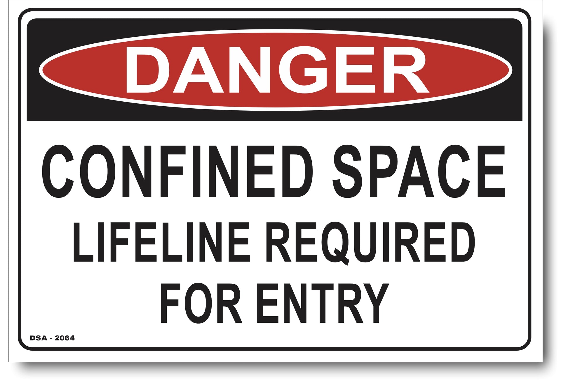 Danger Confined Space, Lifeline Required, For Entry Sign