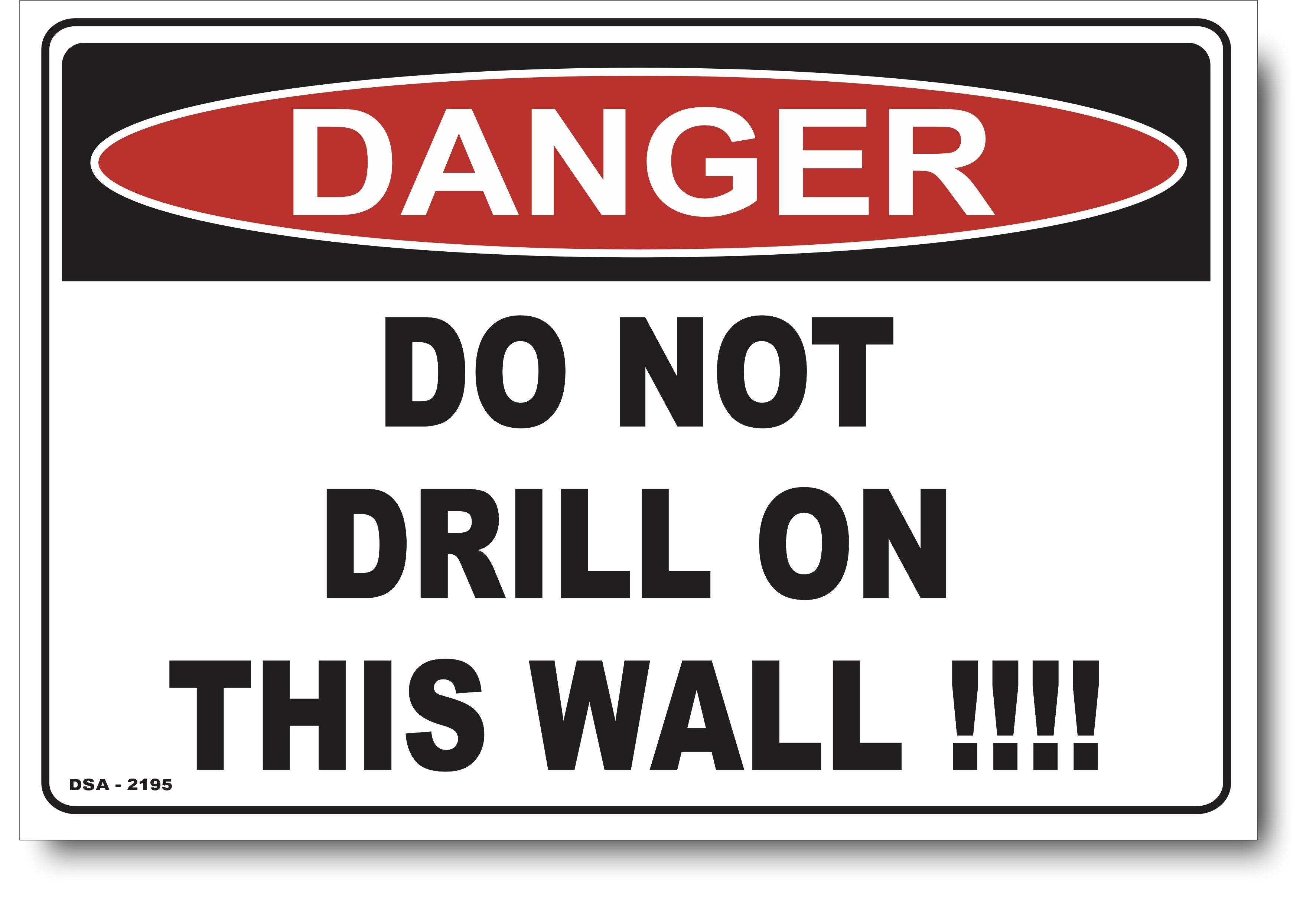 Drilly Sign Danger Do Not Drill On This Wall!! Sign – Signs4Safety