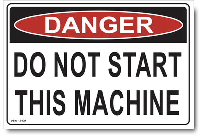 Danger Do Not Start This Machine Sign