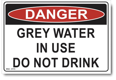 Danger Grey Water In Use - Do Not Drink Sign