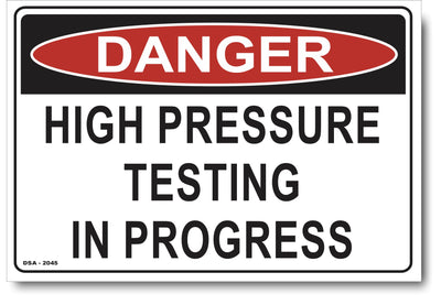 Danger High Pressure Testing In Progress Sign